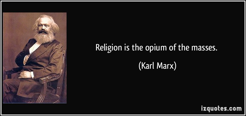 quote-religion-is-the-opium-of-the-masses-karl-marx-120974.jpg